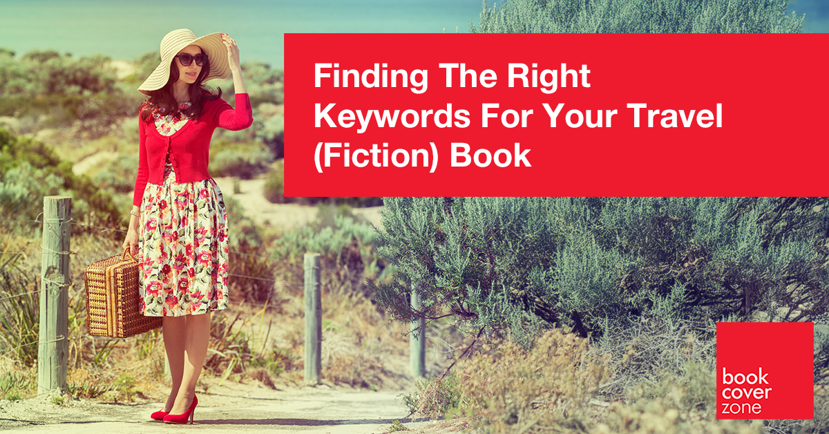 Finding The Right Keywords For Your Travel (Fiction) Book