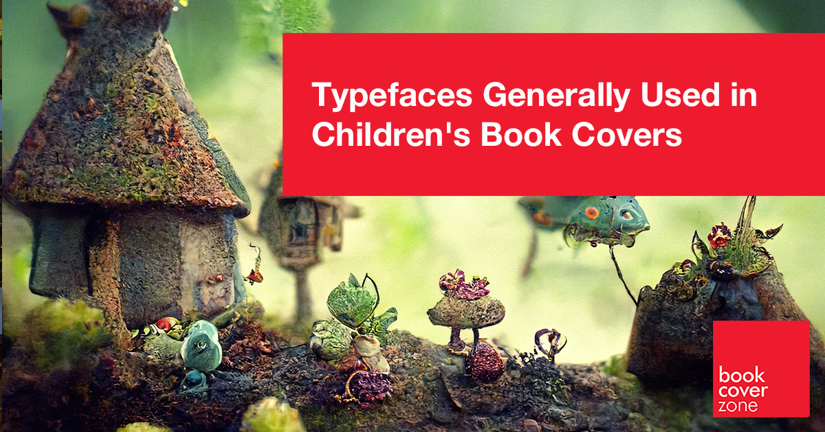 Typefaces Generally Used in Children's Book Covers