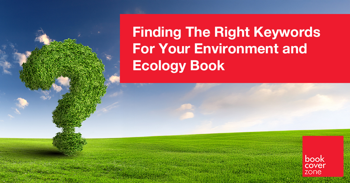 Finding The Right Keywords For Your Environment and Ecology Book